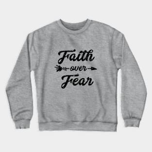 Faith over fear, boho style black text Crewneck Sweatshirt